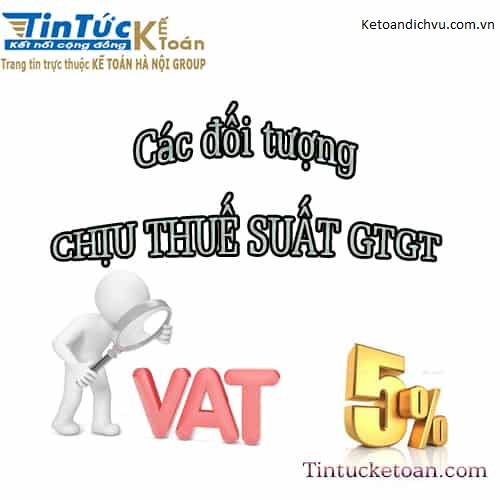 Đối tượng chịu thuế suất GTGT 5%