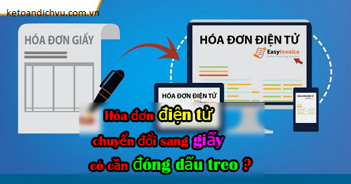 Hóa đơn điện tử chuyển đổi sang giấy có cần đóng dấu treo?