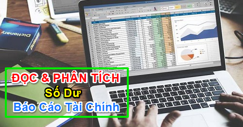 Đọc và phân tích số dư trên BCTC báo cáo tài chính hiệu quả