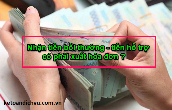 Nhận tiền bồi thường, tiền thưởng, tiền hổ trợ có xuất hóa đơn không?