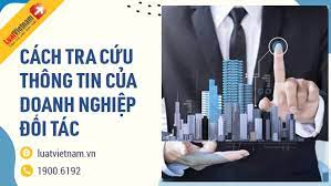 Làm cách nào để tra cứu thông tin của doanh nghiệp đối tác?