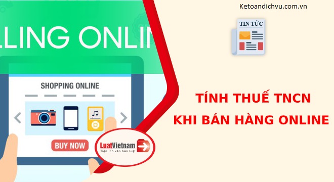 Cách tính thuế thu nhập cá nhân khi bán hàng online