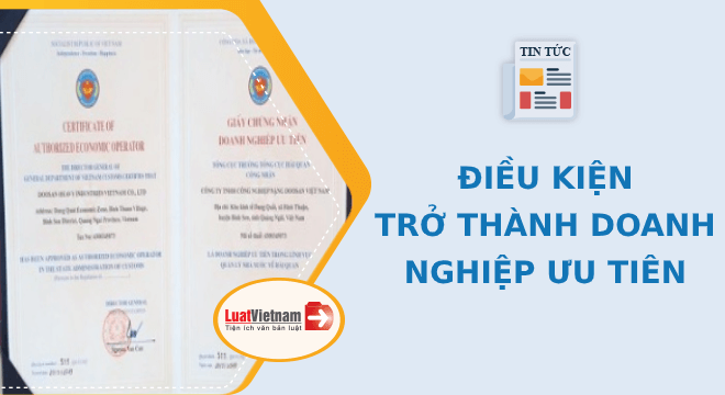 Điều kiện công nhận doanh nghiệp ưu tiên là gì?