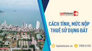 Thuế sử dụng đất: Đối tượng, cách tính và hạn nộp