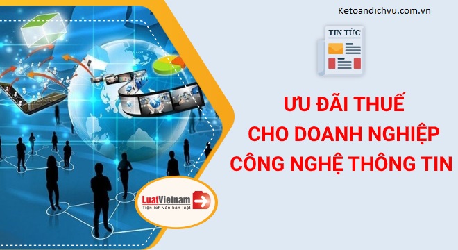 Nhiều ưu đãi thuế dành cho doanh nghiệp công nghệ thông tin