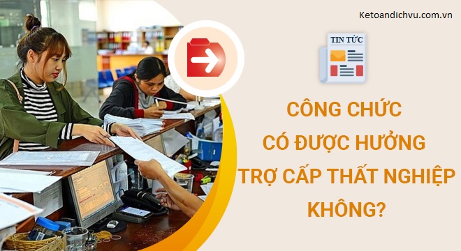 Nghỉ việc, công chức có được hưởng trợ cấp thất nghiệp không?