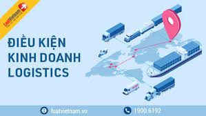Kinh doanh dịch vụ logistic cần những điều kiện gì?
