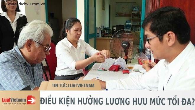 Đóng BHXH bao nhiêu năm thì được hưởng lương hưu tối đa?