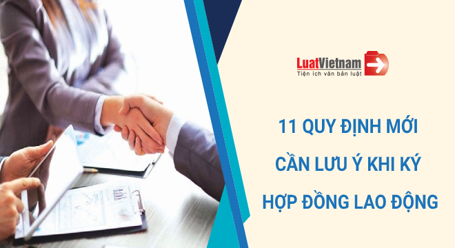 11 quy định mới cần biết trước khi ký hợp đồng lao động từ 2021