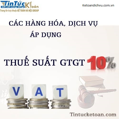 Các đối tượng chịu thuế suất GTGT 10%